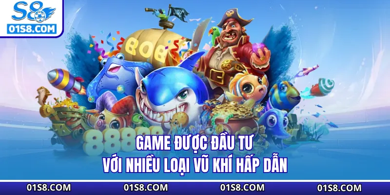 Game được đầu tư với nhiều loại vũ khí hấp dẫn